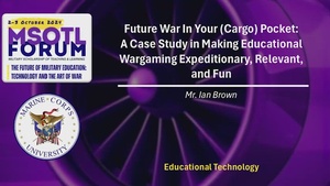 Future War In Your Cargo Pocket- A Case Study in Making Educational Wargaming Expeditionary, Relevant, and Fun