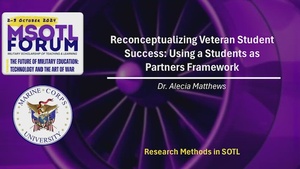 Reconceptualizing Veteran Student Success - Using a Students as Partners Framework