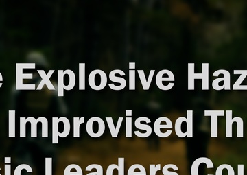 U.S. Marines Attend Explosive Hazard and Improvised Threat Basic Leaders Course