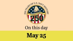 On This Day in Naval History: May 25 (Horizontal)