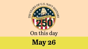 On This Day in Naval History: May 26 (Horizontal)