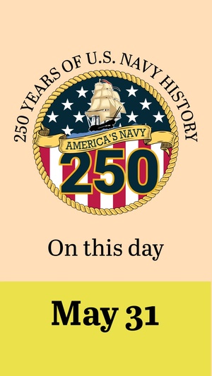 On This Day in Naval History: May 31 (Vertical)