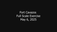 Fort Cavazos Full-Scale Exercise