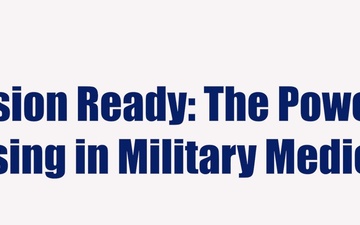 Mission Ready: The Power of Nursing in Military Medicine