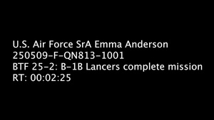 BTF 25-2: B-1B Lancers complete mission