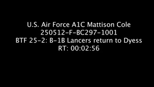 BTF 25-2: B-1B Lancers return to Dyess