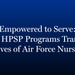 Empowered to serve: NECP, HPSP programs transform lives of Air Force nurses