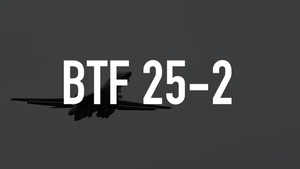 BTF 25-2 Wrap up