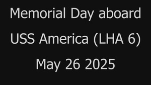 USS America (LHA 6) Holds Memorial Day Observation
