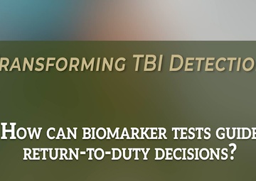 How Can Biomarker Tests Guide Return-to-Duty Decisions? | Transforming TBI Detection
