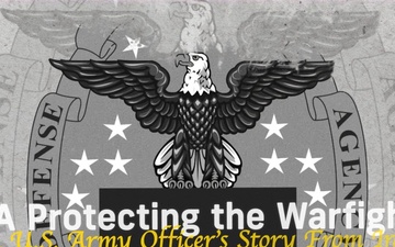 DLA Protecting the Warfighter, A U.S. Army Officer’s Story From Iraq (open caption)
