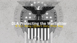 DLA Protecting the Warfighter, A U.S. Army Officer’s Story From Iraq 9x16