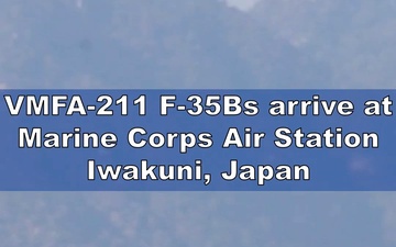 VMFA-211 F-35Bs arrive at Marine Corps Air Station Iwakuni, Japan