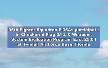 95th Fighter Squadron F-35As exercise Checkered Flag 25-2 and the Weapons System Evaluation Program East 25.04