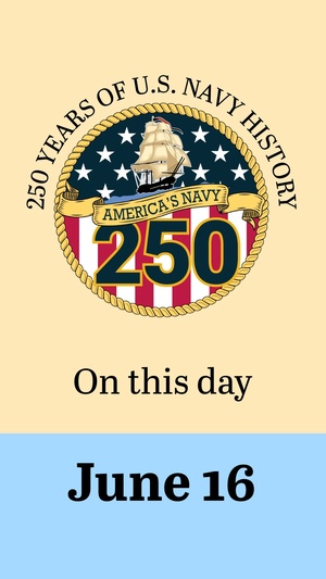 On This Day in Naval History: June 16 (Vertical)