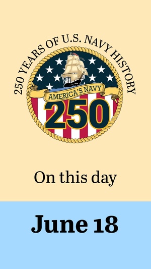 On This Day in Naval History: June 18 (Vertical)
