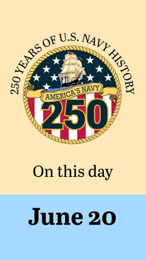 On This Day in Naval History: June 20 (Vertical)