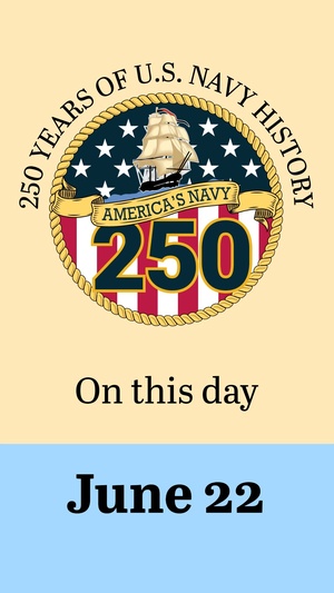 On This Day in Naval History: June 22 (Vertical)