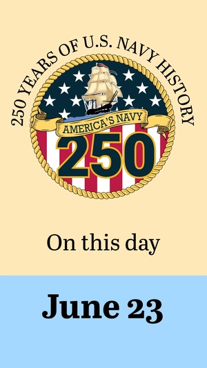 On This Day in Naval History: June 23 (Vertical)