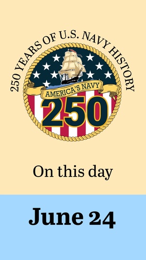 On This Day in Naval History: June 24 (Vertical)