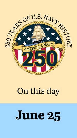 On This Day in Naval History: June 25 (Vertical)