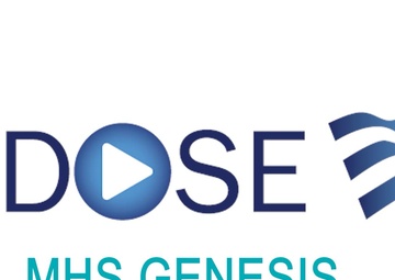 From the Defense Health Agency -- The Dose: MHS GENESIS