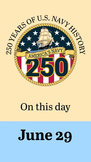 On This Day in Naval History: June 29 (Vertical)