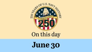 On This Day in Naval History: June 30 (Horizontal)