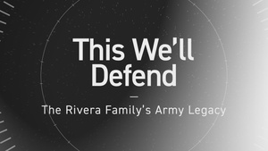 This We’ll Defend – The Rivera family’s Army legacy
