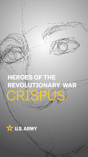 Heroes of The Army- Crispus Attucks
