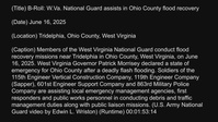 250616 BRoll WVa Guard assists in Ohio Co Flood Recovery