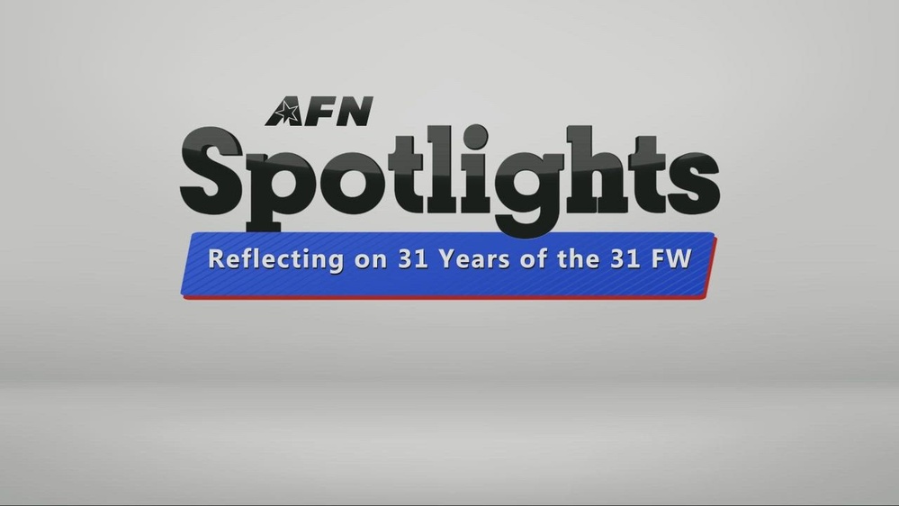 DVIDS - Video - AFN TV Spotlight: Reflecting on the 31 Years of the 31FW