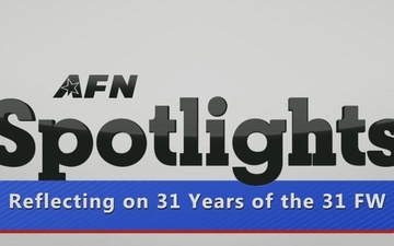 AFN TV Spotlight: Reflecting on the 31 Years of the 31FW