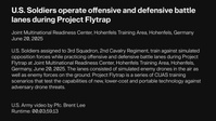 U.S. Soldiers operate offensive and defensive battle lanes during Project Flytrap