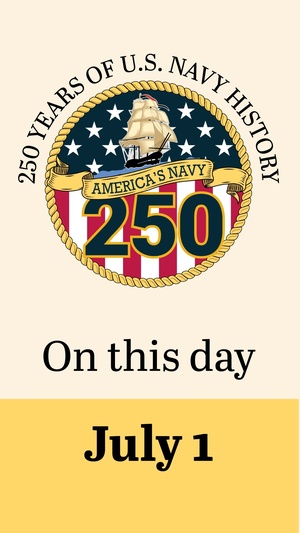 On This Day in Naval History: July 1 (Vertical)