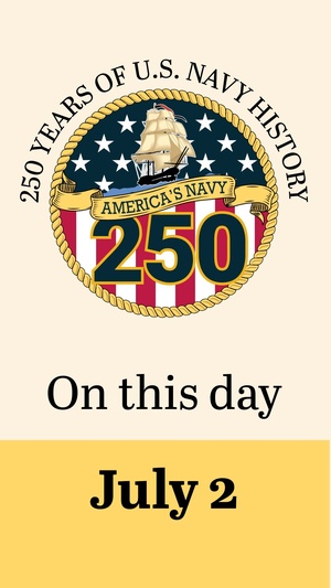 On This Day in Naval History: July 2 (Vertical)