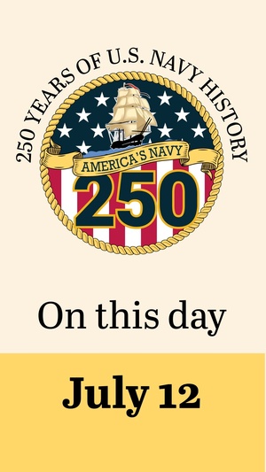On This Day in Naval History: July 12 (Vertical)