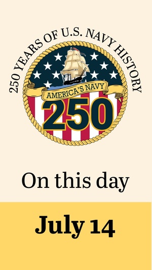 On This Day in Naval History: July 14 (Vertical)