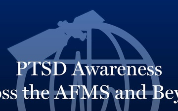 PTSD Awareness Across the AFMS and Beyond