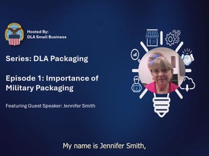 DLA Packaging Episode 1 Importance of Military Packaging