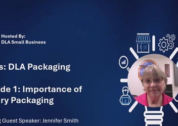 DLA Packaging Episode 1 Importance of Military Packaging