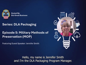 DLA Packaging Episode 5 Military Methods of Preservation