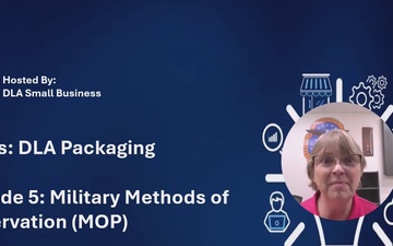 DLA Packaging Episode 5 Military Methods of Preservation