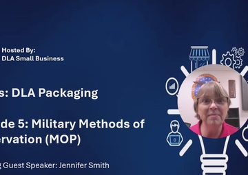 DLA Packaging Episode 5 Military Methods of Preservation