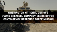 Washington National Guard’s 792nd Chemical Company Gears Up for Contingency Response Force Mission