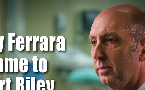 Why Ferrara Came to Fort Riley