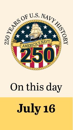 On This Day in Naval History: July 16 (Vertical)