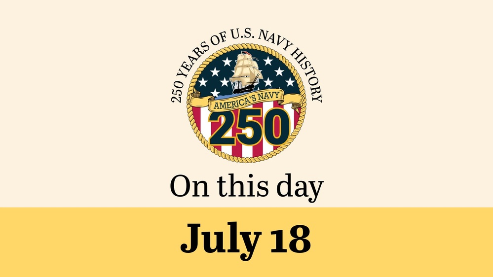 On This Day in Naval History: July 18 (Horizontal)