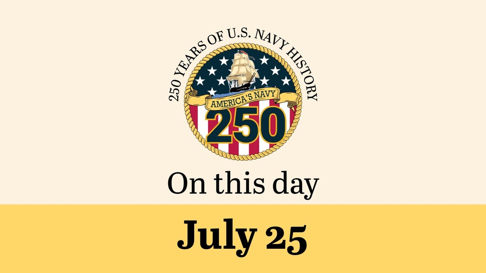 On This Day in Naval History: July 25 (Horizontal)