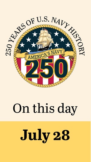 On This Day in Naval History: July 28 (Vertical)
